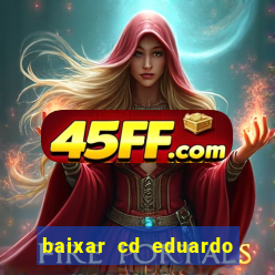 baixar cd eduardo costa as 40 melhores